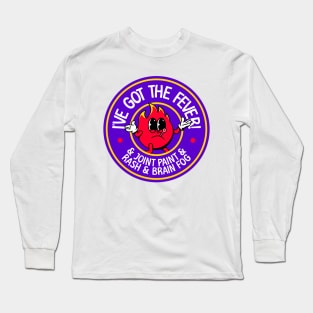 I've Got The Fever... & Joint Pain & Rash & Brain Fog - Lupus Awareness Long Sleeve T-Shirt